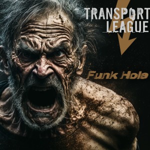 Listen to Funk Hole song with lyrics from Transport League