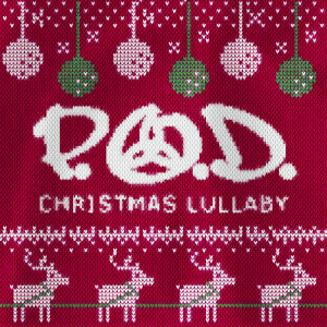 ดาวน์โหลดและฟังเพลง Christmas Lullaby พร้อมเนื้อเพลงจาก P.O.D.