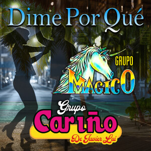 Grupo Magico的專輯Dime Por que?