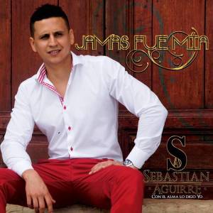 ดาวน์โหลดและฟังเพลง Jamás Fue Mía พร้อมเนื้อเพลงจาก Sebastian Aguirre