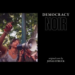 Album Democracy Noir (Original Score) from Jonas Struck