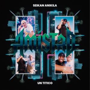 ดาวน์โหลดและฟังเพลง AMISTAD พร้อมเนื้อเพลงจาก Seikan Anikila