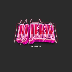 收听DJJERIN的Manot歌词歌曲