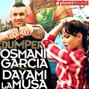 Listen to Bumper (with Dayami La Musa) song with lyrics from Osmani Garcia “La Voz”