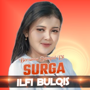 Listen to Bersama Sampai Di Surga song with lyrics from Ilfi Bulqis