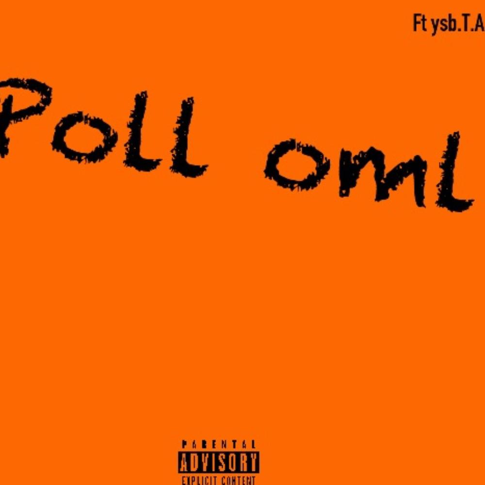 Poll oml (feat. T.A) (Explicit)
