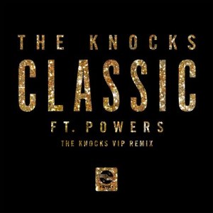 ดาวน์โหลดและฟังเพลง Classic (feat. POWERS) (The Knocks 55.5 VIP Mix) พร้อมเนื้อเพลงจาก The Knocks