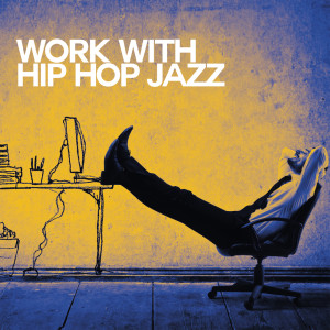 อัลบัม Work with Hip Hop Jazz ศิลปิน Various Artists
