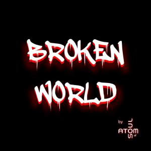 收聽Atom of Soul的Broken World歌詞歌曲