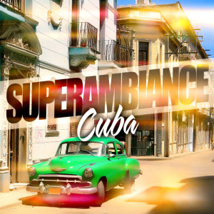 Super Ambiance的專輯Super Ambiance Cuba