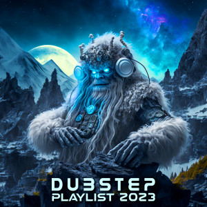 Album Dubstep Playlist 2023 from Charly Stylex