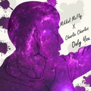 收聽Mikkel McFly的Only You (Explicit)歌詞歌曲