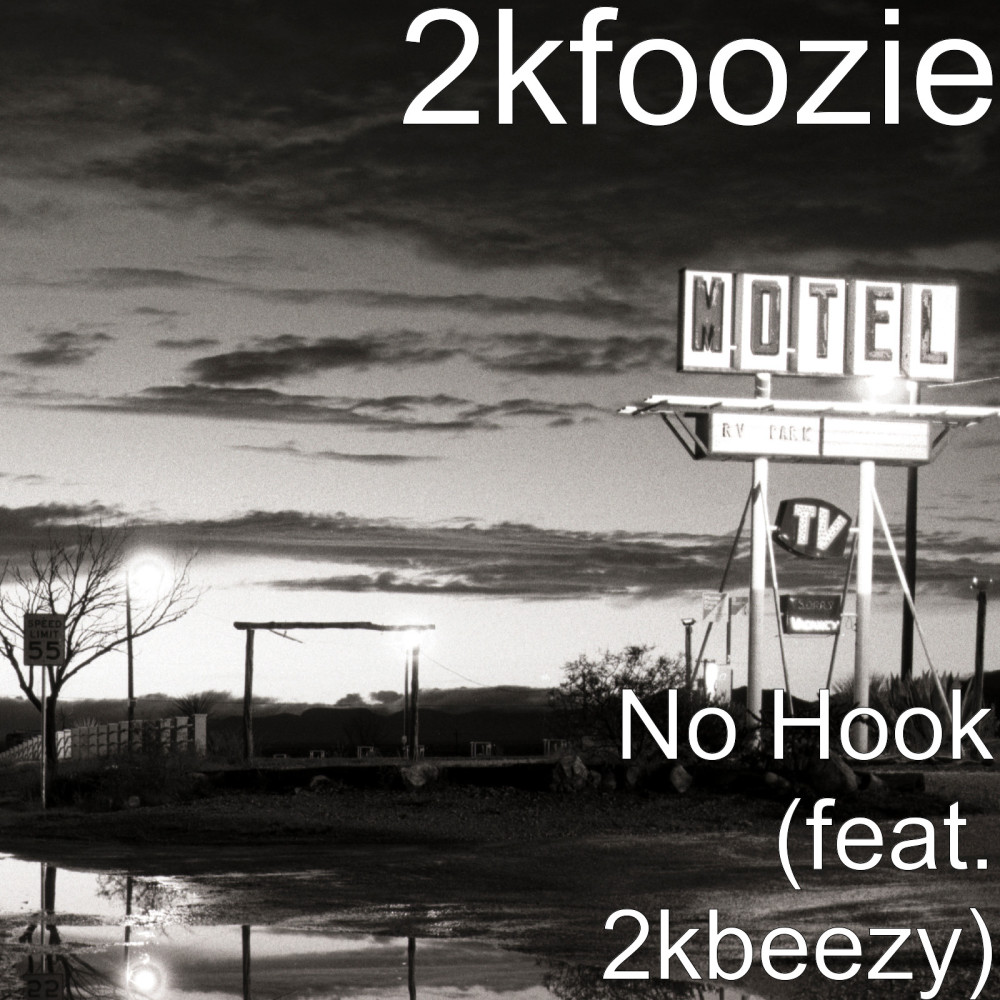 No Hook (feat. 2kbeezy) (Explicit)