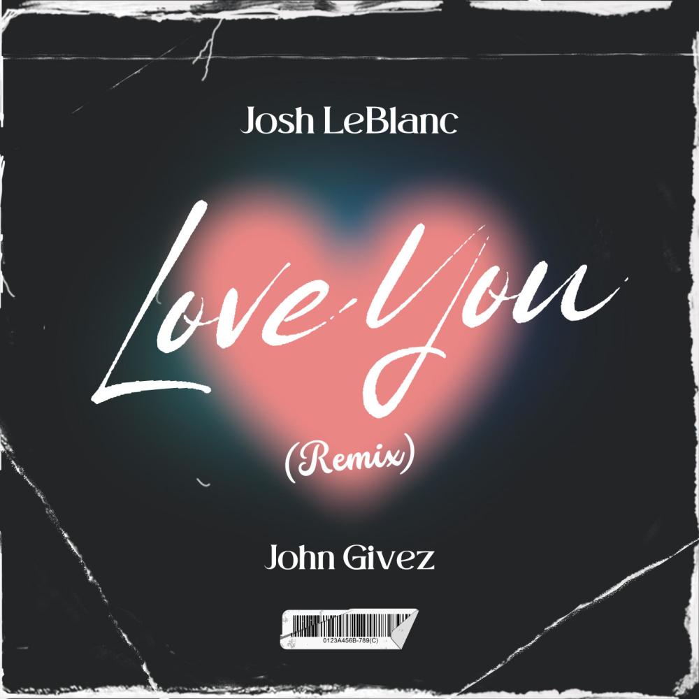 Love You (feat. John Givez) (Remix)