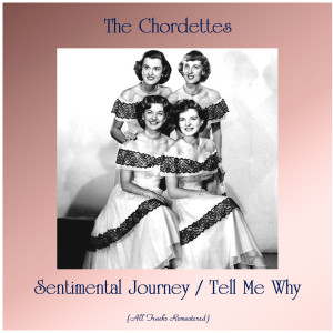收聽The Chordettes的Tell Me Why (Remastered 2020)歌詞歌曲