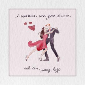 收聽Young Hoff的I Wanna See You Dance歌詞歌曲