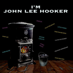 收听John Lee Hooker的I'm in the Mood歌词歌曲
