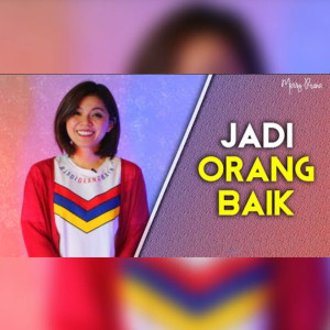 Dengarkan lagu Jadi Orang Baik nyanyian Merry Riana dengan lirik