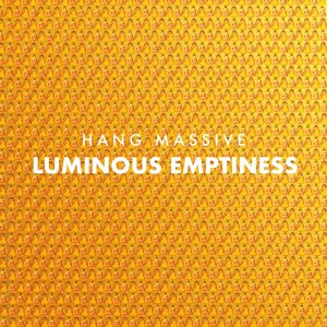 Hang Massive的專輯Luminous Emptiness