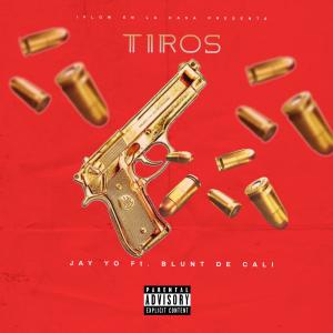 Jay Yo的專輯TIROS (feat. Blunt de Rojo Rec) [Explicit]