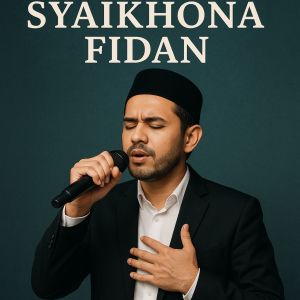 Listen to Syaikhona song with lyrics from Fidan