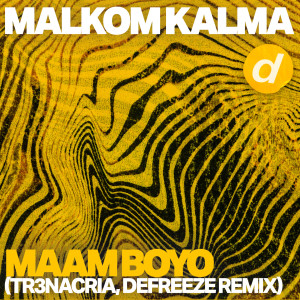 Listen to Maam Boyo (TR3NACRIA, DEFREEZE Remix) song with lyrics from Malkom Kalma
