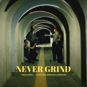 Listen to Never Grind (feat. 100KGOLD & HOWLER) song with lyrics from Chillin Boi G