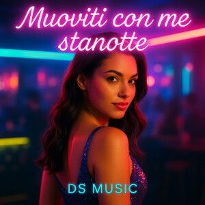 Dengarkan Muoviti con me stanotte lagu dari Ds músic dengan lirik