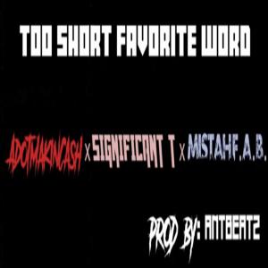 Too Short Favorite Word (feat. Significant T(MOM) & Mistah F.A.B.) (Explicit) dari Mistah F.A.B.