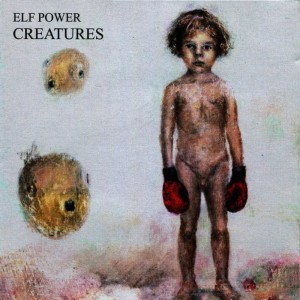 ดาวน์โหลดและฟังเพลง The Creature พร้อมเนื้อเพลงจาก Elf Power