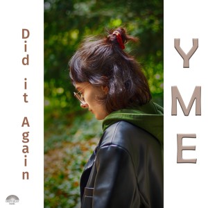 Listen to Did It Again song with lyrics from YME