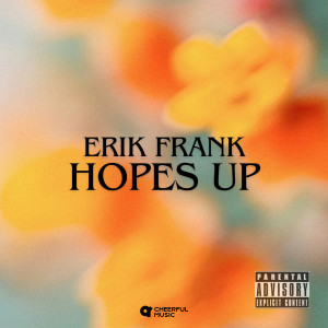 Listen to Hopes up song with lyrics from Erik Frank