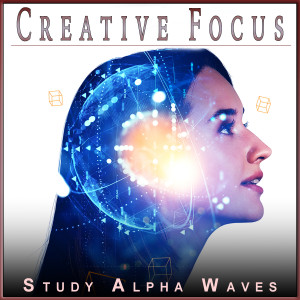 Creative Focus: Fine Tune Your Mind for Studying