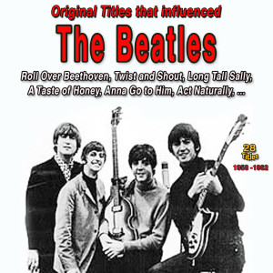 Various的专辑The Beatles: Original Titles That influenced Them (28 Titles 1958-1962)