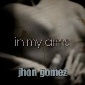 ดาวน์โหลดและฟังเพลง In My Arms พร้อมเนื้อเพลงจาก Jhon Gómez