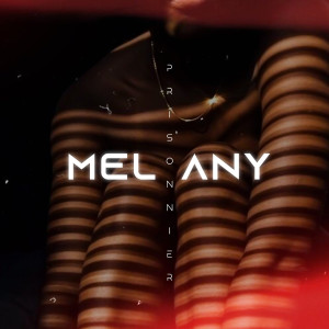 Listen to Prisonnier song with lyrics from Melany