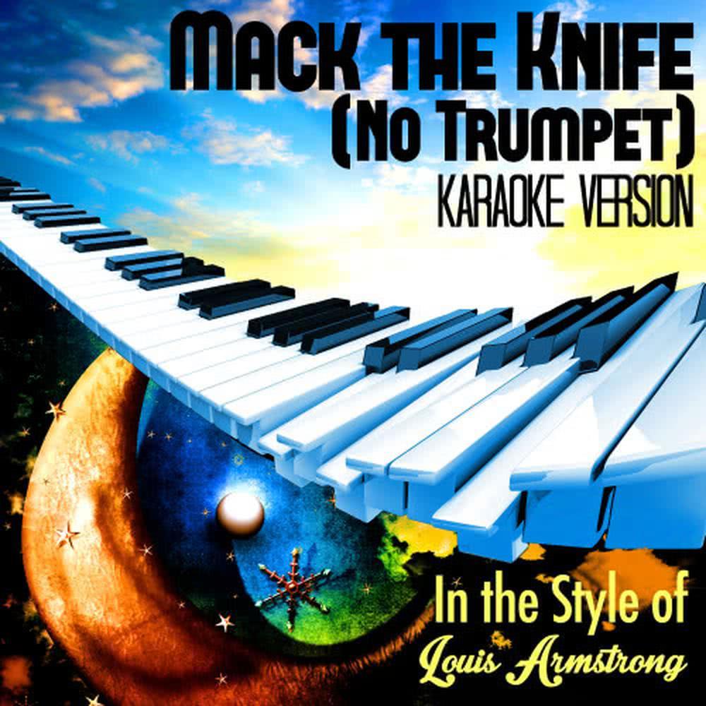 Mack the Knife (No Trumpet) [In the Style of Louis Armstrong] [Karaoke Version]