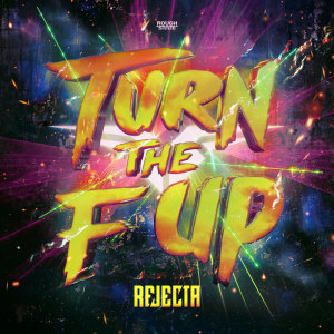 Rejecta的專輯Turn The F Up