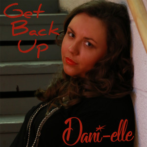 收聽Dani-elle的Get Back Up歌詞歌曲
