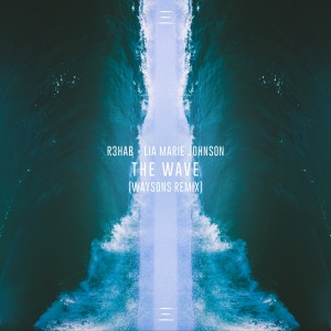 收聽R3hab的The Wave (Waysons Remix)歌詞歌曲