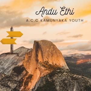 ดาวน์โหลดและฟังเพลง Andu Ethi พร้อมเนื้อเพลงจาก A.C.C Kamunyaka Youth