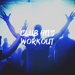 Album Club Hits Workout oleh Various Artists