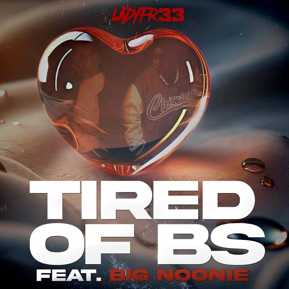 Tired Of BS (feat. Big Noonie) (Explicit)