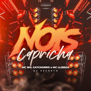 收聽MC Will Catchorro的NOIS CAPRICHA (Explicit)歌詞歌曲