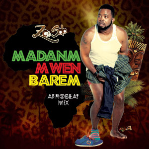 ดาวน์โหลดและฟังเพลง Madanm Mwen Barem (Afro Beat Mix) พร้อมเนื้อเพลงจาก ZOESOLO