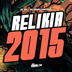 DJ SHL的專輯Relikia 2015 (Explicit)
