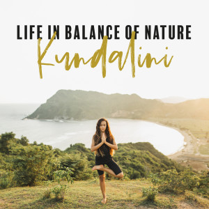 Life in Balance of Nature (Kundalini Awakening, Different States of Consciousness, Meditation and Yoga)