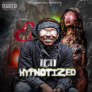 ดาวน์โหลดและฟังเพลง Hypnotized (Explicit) พร้อมเนื้อเพลงจาก Leo