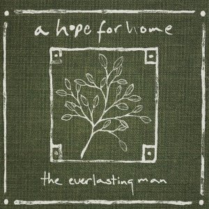 อัลบัม The Everlasting Man ศิลปิน A Hope For Home