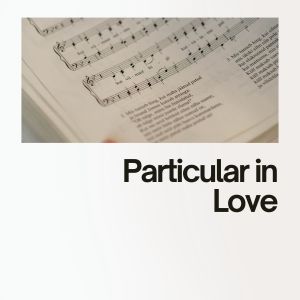 Particular in Love